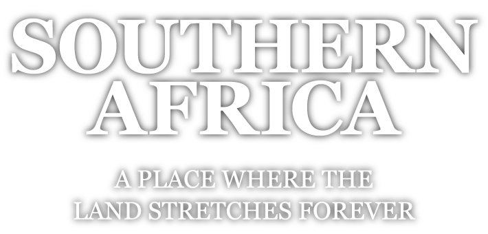 SOUTHERN AFRICA｜A PLACE WHERE THE LAND STRETCHES FOREVER